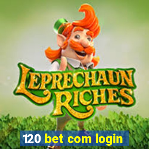 120 bet com login